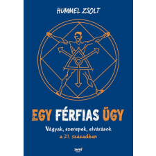 Egy férfias ügy - Vágyak, szerepek, elvárások a 21. században egyéb könyv