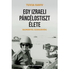 Egy izraeli páncélostiszt élete - Bajmoktól Szarajevóig egyéb könyv