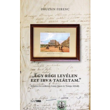 „Egy régi levélen ezt irva találtam.” történelem