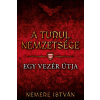  Egy vezér útja - A Turul nemzetsége 3. (új kiadás)