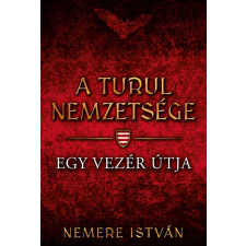  Egy vezér útja - A Turul nemzetsége 3. (új kiadás) regény