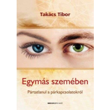 Egymás szemében - Pártatlanul a párkapcsolatokról ezotéria