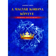EGYSÉG MÉDIA A Magyar Korona könyve társadalom- és humántudomány