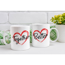  Együtt Jobb Bögre(Together Better) egyedi ajándék