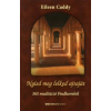 Eileen Caddy NYISD MEG LELKED AJTAJÁT - 365 MEDITÁCIÓ FINDHORNBÓL