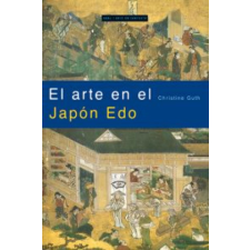  El arte en el Japón Edo – Christine Guth,Ana Dennis Trujillo idegen nyelvű könyv