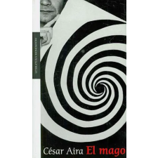  El mago – César Aira (Puha kötésű) idegen nyelvű könyv