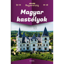 Elektra Kiadó Magyar kastélyok - Vár rád Magyarország történelem