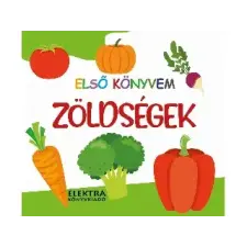 ELEKTRA KÖNYVKIADÓ KFT. : ELSŐ KÖNYVEM - ZÖLDSÉGEK - Egyéb gyermek- és ifjúsági könyv