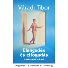 Elengedés és elfogadás – A teljes élet kulcsai életmód, egészség