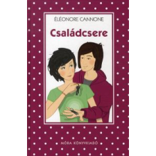 Éléonore Cannone Családcsere gyermek- és ifjúsági könyv