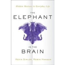  Elephant in the Brain – Kevin Simler,Robin Hanson idegen nyelvű könyv