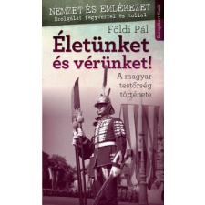  Életünket és vérünket történelem