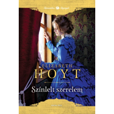 Elizabeth Hoyt - Színlelt szerelem egyéb könyv