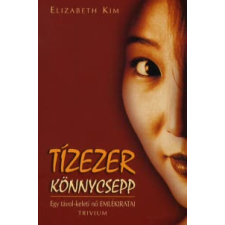 Elizabeth Kim TÍZEZER KÖNNYCSEPP - FŰZÖTT regény