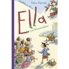  Ella auf Klassenfahrt – Timo Parvela,Sabine Wilharm,Nina Stohner,Anu Stohner idegen nyelvű könyv