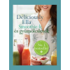 Ella Deliciously Ella - Smoothie-k és gyümölcslevek