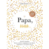 Elma van Vliet - Papa, kérlek... - Emlékek ajándékba. Kérdezz-felelek a nagypapával régi időkről, napjainkról és sok minden másról.