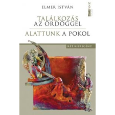 Elmer István Találkozás az ördöggel / Alattunk a pokol irodalom