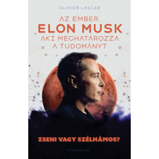 Elon Musk - Az ember, aki meghatározza a tudományt - Zseni vagy szélhámos? regény