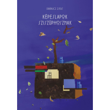 Előretolt helyőrség íróakadémia Drávucz Zsolt - Képeslapok Sziszüphosznak egyéb könyv