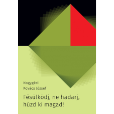 Előretolt helyőrség íróakadémia Fésülködj, ne hadarj, húzd ki magad! (A) irodalom