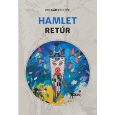 Előretolt helyőrség íróakadémia Hamlet retúr irodalom
