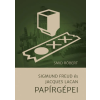 Előretolt helyőrség íróakadémia Smid Róbert - Sigmund Freud és Jacques Lacan Papírgépei