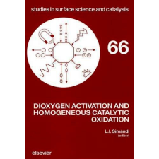 ELSEVIER Dioxygen Activation and Homogeneous Catalytic Oxidation antikvárium - használt könyv