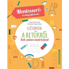 Első könyvem a betűkről - Montessori: a világ felfedezése gyermek- és ifjúsági könyv