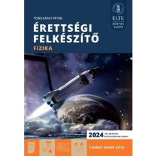 Elte Eötvös Kiadó Kft Érettségi felkészítő - Fizika - Írásbeli emelt szint tankönyv