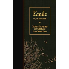  Emile: or, On Education – Jean-Jacques Rousseau,Barbara Foxley idegen nyelvű könyv