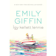 Emily Giffin - Így kellett lennie egyéb könyv