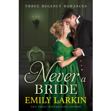 Emily Larkin (magánkiadás) Never A Bride egyéb e-könyv