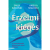 Emily Nagoski - Érzelmi kiégés - A stresszkezelés gyakorlati titkai nőknek