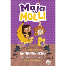 Emma Wunsch - Maja és Molli - Banánnadrág, barinők és szerelem gyermek- és ifjúsági könyv