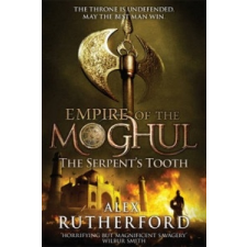  Empire of the Moghul: The Serpent's Tooth – Alex Rutherford idegen nyelvű könyv