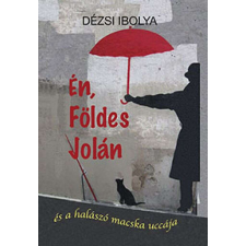 Én, Földes Jolán - és a halászó macska uccája irodalom