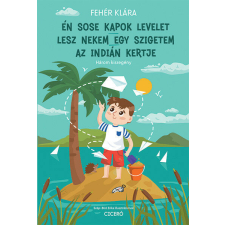 Én sose kapok levelet - Lesz nekem egy szigetem - Az indián kertje gyermek- és ifjúsági könyv
