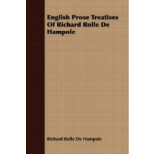  English Prose Treatises Of Richard Rolle De Hampole – Richard Rolle De Hampole idegen nyelvű könyv