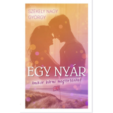 Erawan Székely Nagy György - Egy nyár - Amikor bármi megtörténhet regény