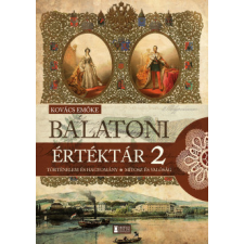 Erdélyi Szalon Balatoni értéktár 2. - Történelem és hagyomány - Mítosz és valóság történelem