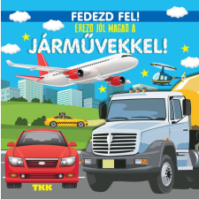 Érezd jól magad a járművekkel! - Fedezd fel! egyéb könyv
