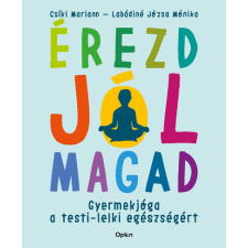 Érezd jól magad - Gyermekjóga a testi-lelki egészségért életmód, egészség