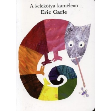 Eric Carle A KELEKÓTYA KAMÉLEON gyermek- és ifjúsági könyv