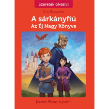Éric Sanvoisin SANVOISIN, ÉRIC - AZ ÉJ NAGY KÖNYVE - A SÁRKÁNYFIÚ 2. gyermek- és ifjúsági könyv