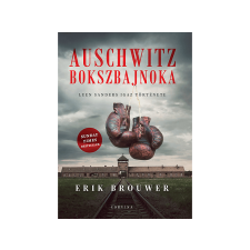 Erik Brouwer - Auschwitz bokszbajnoka Leen Sanders igaz története regény