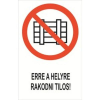  Erre a helyre rakodni tilos! - öntapadó, 150*100