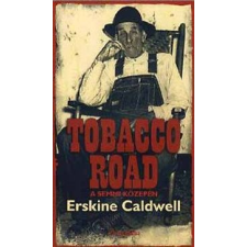 Erskine Caldwell - Tobaccco Road a semmi közepén irodalom