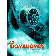 Ervin Ottó Hajdú (magánkiadás) Az időmilliomos egyéb e-könyv
